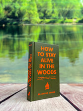 Load image into Gallery viewer, How to Stay Alive in the Woods, HB