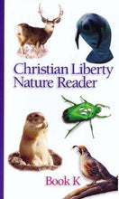 Load image into Gallery viewer, Christian Liberty Nature Reader #K