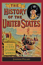 Load image into Gallery viewer, The History of the U.S. Told in One Syllable Words