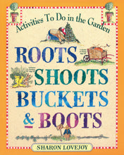 Load image into Gallery viewer, Roots Shoots Buckets &amp; Boots

